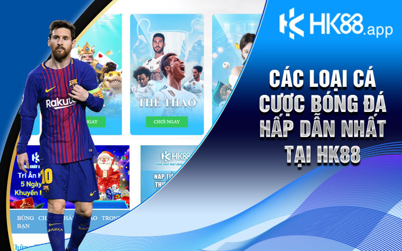 Cá Cược Bóng Đá Hấp Dẫn Tại Sảnh Cược Thể Thao HK88