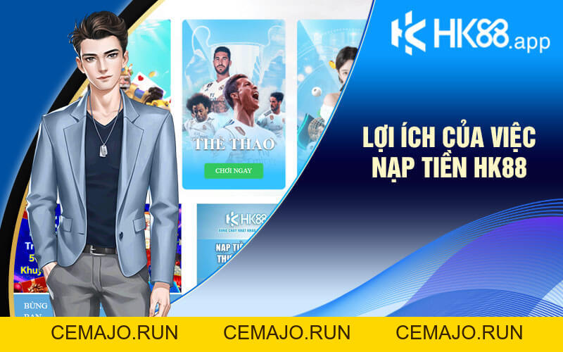Hướng Dẫn Nạp Tiền HK88 Chi Tiết Và Nhanh Chóng Nhất