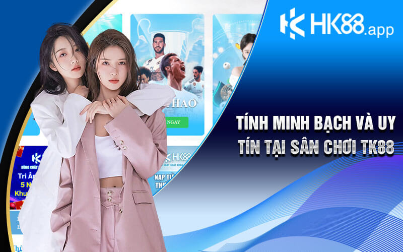 Review Nhà Cái TK88 - Sân Chơi Cá Cược Trực Tuyến Uy Tín