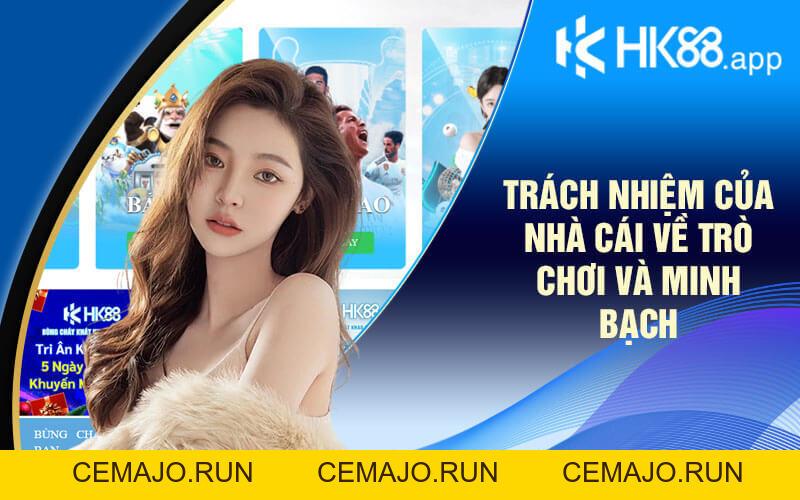 Trách Nhiệm Của Người Chơi Và Nhà Cái Tại Sân Chơi HK88