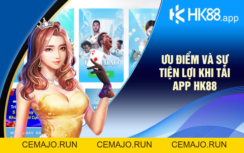 Tải App HK88 - Tham Gia Sân Chơi HK88 Tiện Lợi Và Dễ Dàng
