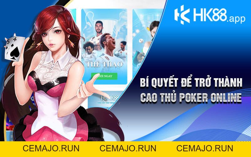 Poker Online - Kinh Nghiệm Chơi Poker Trực Tuyến Từ Cao Thủ